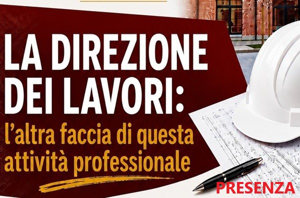 La Direzione lavori - PRESENZA